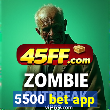 5500 bet app